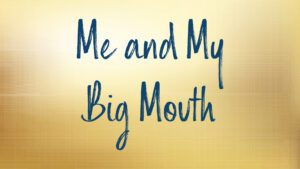 Text saying Me and My Big Mouth image