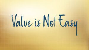 Value is not easy inspirational message background