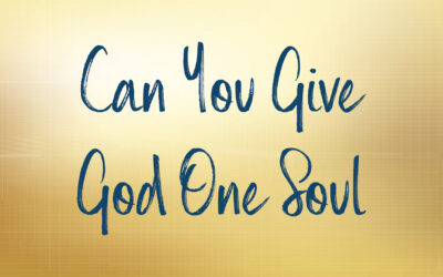 Can You Give God One Soul?