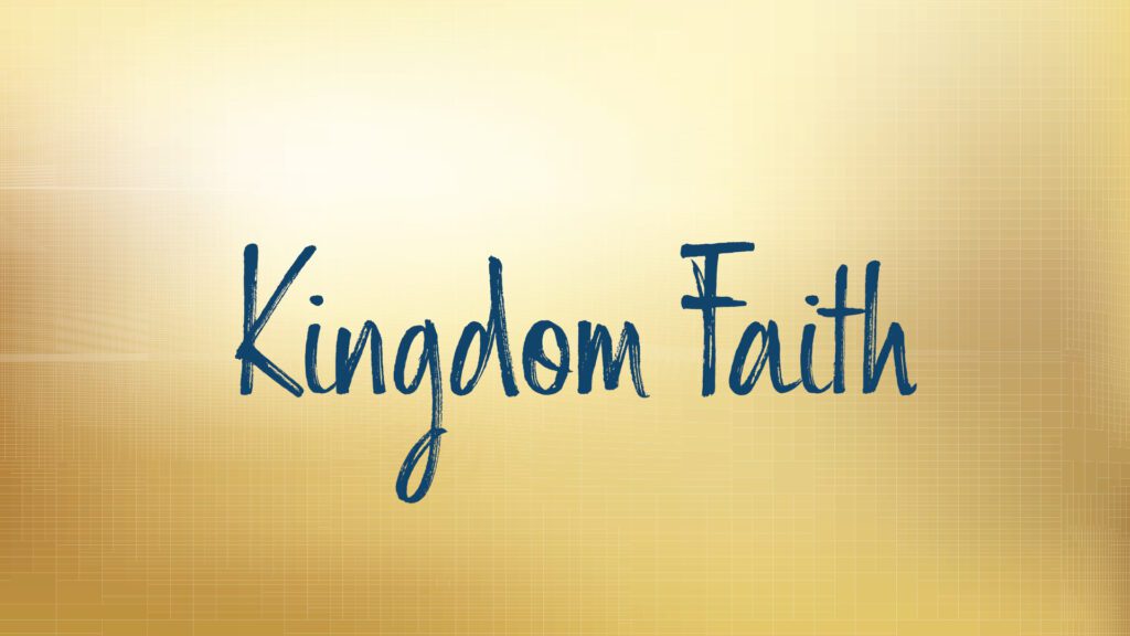 Text graphic reading Kingdom Faith on gold background