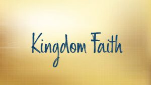 Text graphic reading Kingdom Faith on gold background