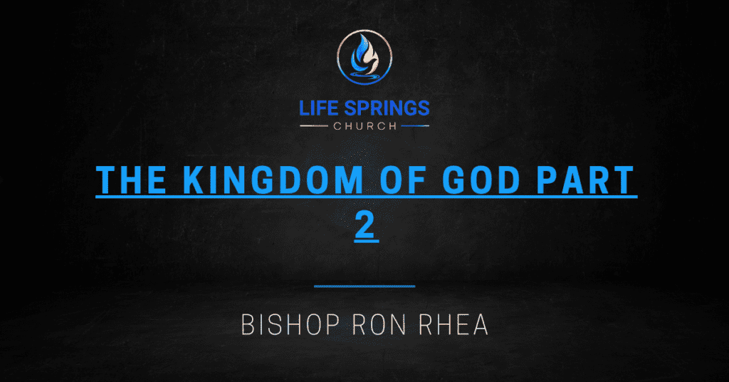 Life Springs Church Kingdom of God Sermon