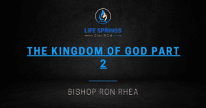 Life Springs Church Kingdom of God Sermon