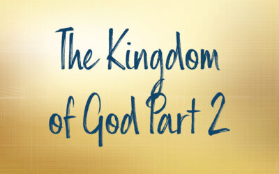 The Kingdom of God Part 2