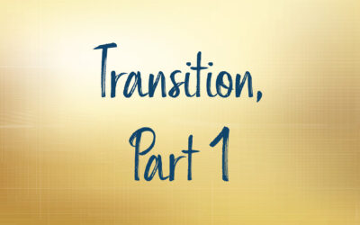 Transition, Part 1