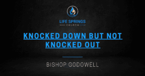 Life Springs Church motivational message by Bishop