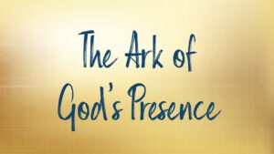 "The Ark of God's Presence text image"