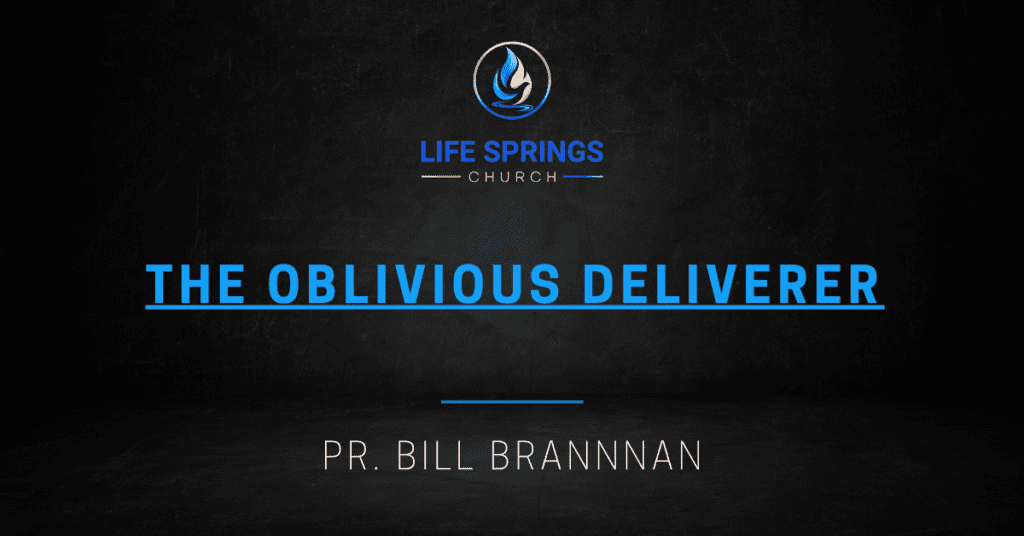 Life Springs Church The Oblivious Deliverer Event