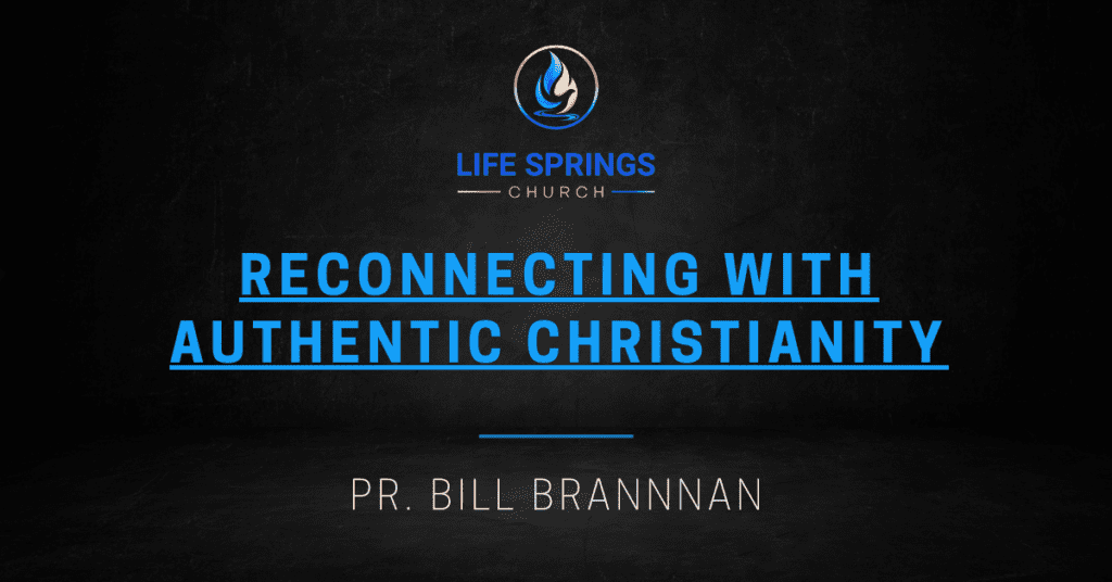 Life Springs Church Reconnecting with Authentic Christianity