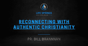 Life Springs Church Reconnecting with Authentic Christianity
