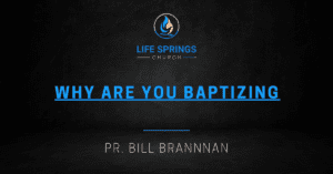 Life Springs Church Baptism Sermon Promotion