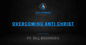 "Life Springs Church Overcoming Anti Christ Event"