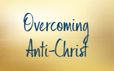 Overcoming Anti Christ