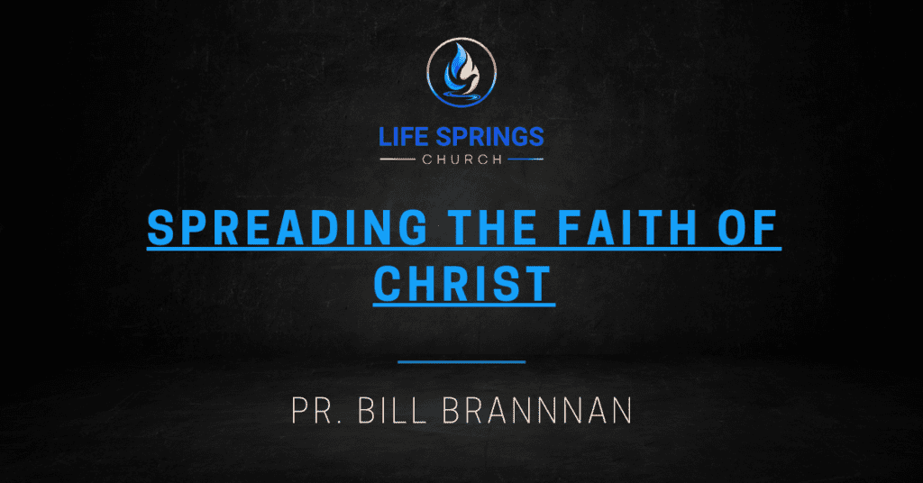 Life Springs Church Faith of Christ Message