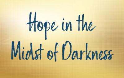 Hope in the Midst of Darkness