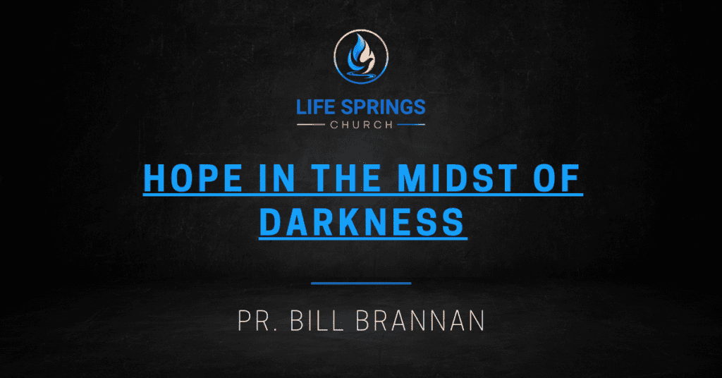 Life Springs Church Hope in Darkness Graphic