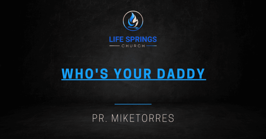 Life Springs Church sermon by Pr. MIKETORRES