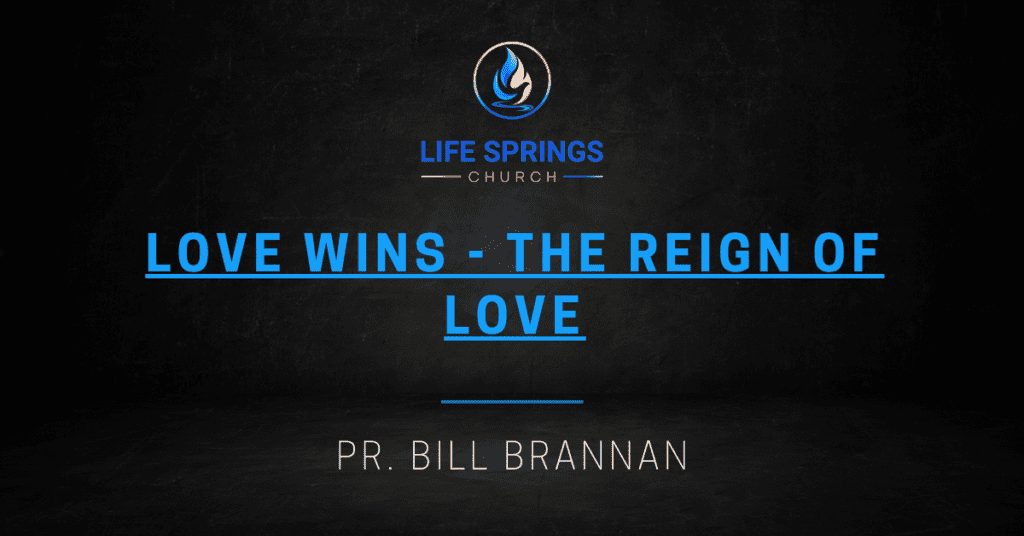 Life Springs Church sermon by Bill Brannan