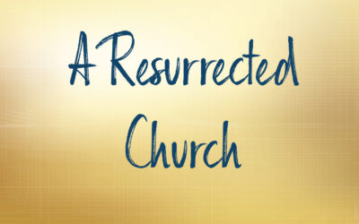 A Resurrected Church