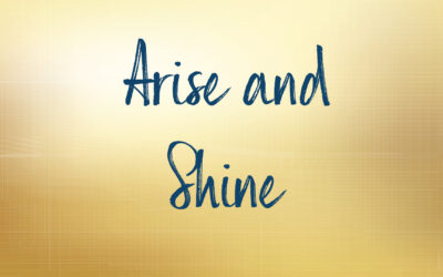 Arise and Shine