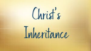 Christ's Inheritance text on golden background