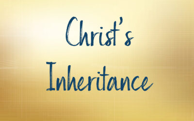 Christ’s Inheritance