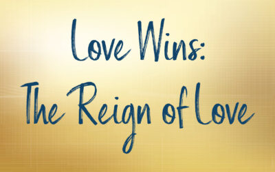 Love Wins – The Reign of Love