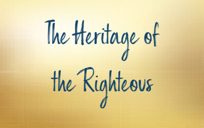 The Heritage of the Righteous