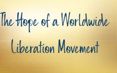 The Hope of a Worldwide Liberation Movement