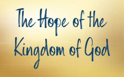 The Hope of the Kingdom of God