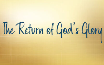 The Return of God’s Glory