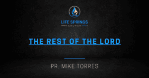 Life Springs Church sermon by Mike Torres