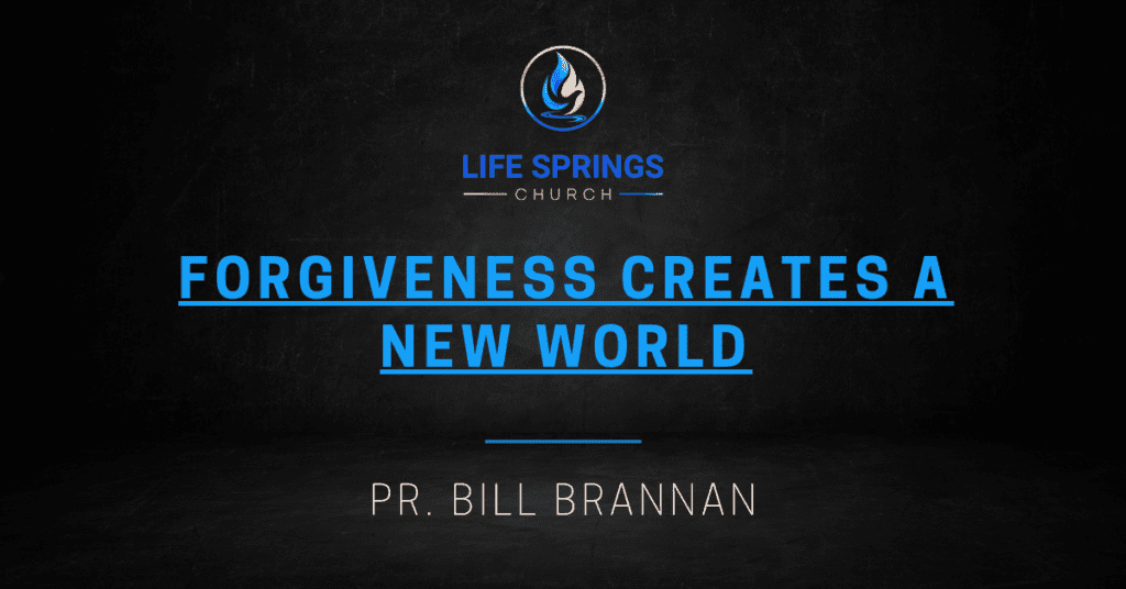 Life Springs Church message on forgiveness displayed
