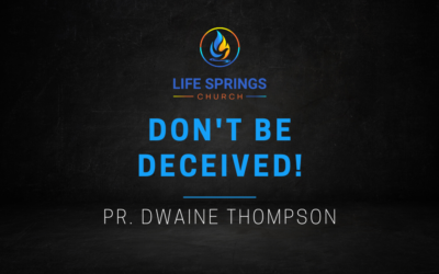 Don’t Be Deceived!