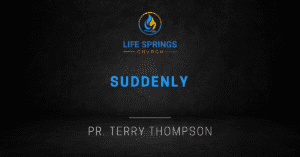 Life Springs Church Suddenly event announcement graphic