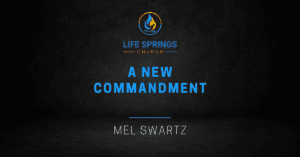 Life Springs Church sermon A New Commandment