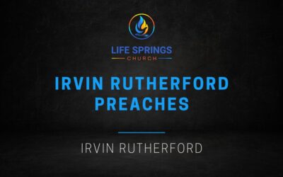 Irvin Rutherford Preaches