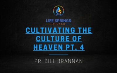 Cultivating the Culture of Heaven Pt. 4