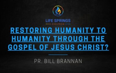 Restoring Humanity to Humanity Through the Gospel of Jesus Christ