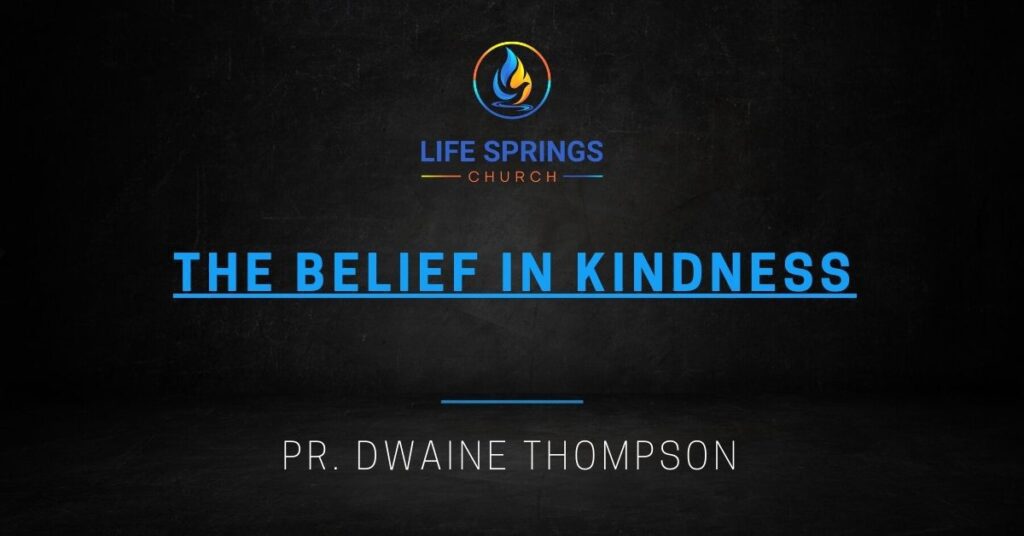 Life Springs Church event The Belief in Kindness