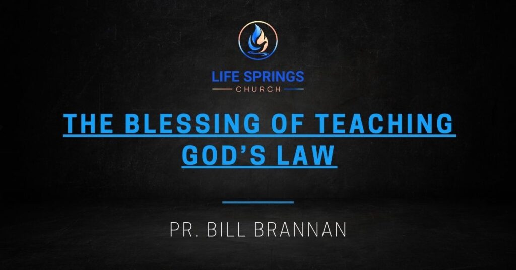 Life Springs Church teaching God's law sermon