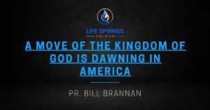 Life Springs Church Kingdom of God Message